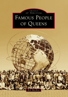 Famous People of Queens Paperback Arcadia Publishing (SC)