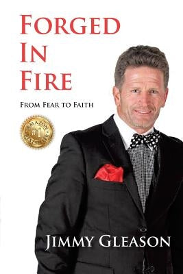 Forged In Fire: From Fear to Faith Paperback Coach Jimmy G.