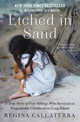 Etched in Sand: A True Story of Five Siblings Who Survived an Unspeakable Childhood on Long Island Paperback William Morrow & Company