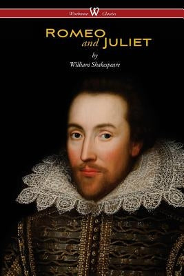 Romeo and Juliet (Wisehouse Classics Edition) Paperback Wisehouse Classics