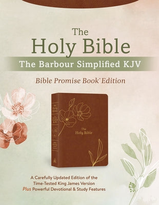 The Holy Bible: The Barbour Simplified KJV Bible Promise Book Edition [Chestnut Floral]: A Carefully Updated Edition of the Time-Tested King James Ver Bible Barbour Publishing