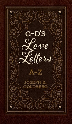 G-D's Love Letters by Goldberg, Joseph B.