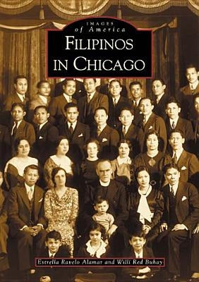 Filipinos in Chicago Paperback Arcadia Publishing (SC)