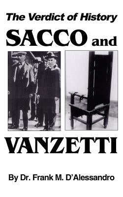 The Verdict of History, Sacco and Vanzetti by D'Alessandro, Frank M.