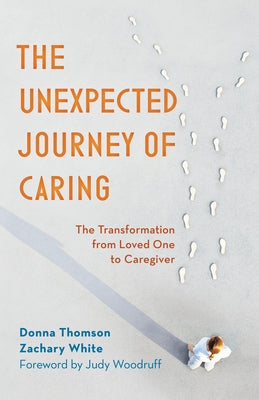 The Unexpected Journey of Caring: The Transformation from Loved One to Caregiver Paperback Rowman & Littlefield Publishers