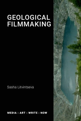 Geological Filmmaking Paperback Open Humanities Press