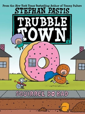Squirrel Do Bad by Pastis, Stephan