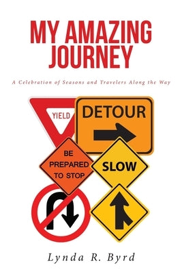My Amazing Journey: A Celebration of Seasons and Travelers along the Way Paperback Covenant Books