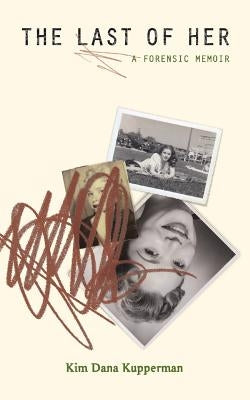 The Last of Her: A Forensic Memoir Paperback Jaded Ibis Press, LLC