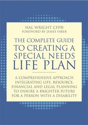 The Complete Guide to Creating a Special Needs Life Plan: A Comprehensive Approach Integrating Life, Resource, Financial, and Legal Planning to Ensure Paperback Jessica Kingsley Publishers