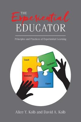 The Experiential Educator: Principles and Practices of Experiential Learning Paperback Experience Based Learning Systems