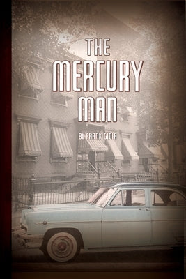 The Mercury Man: Remembering Brooklyn Paperback Bordighera Press