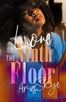 Love on the Ninth Floor by Skye, Aries  - CA Corrections Bookstore