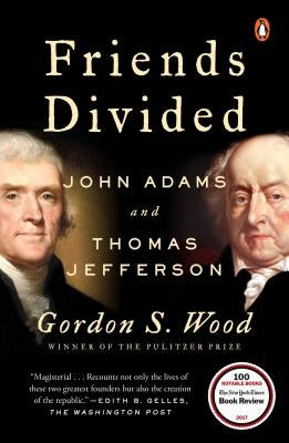 Friends Divided: John Adams and Thomas Jefferson Paperback Penguin Books