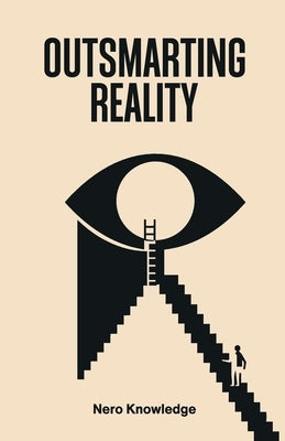 Outsmarting Reality by Knowledge, Nero