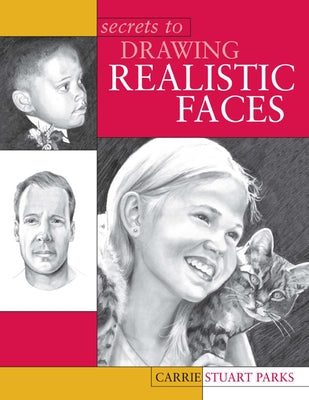 Secrets to Drawing Realistic Faces Paperback North Light Books