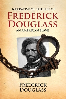 Narrative of the Life of Frederick Douglass, an American Slave: Written by Himself Paperback Left of Brain Books