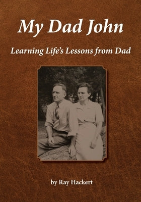 My Dad John: Learning Life's Lessons From Dad Paperback Salt Water Media, LLC