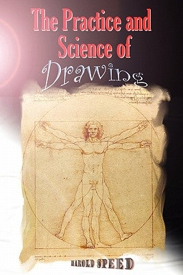 The Practice and Science of Drawing Paperback Booksurge Publishing