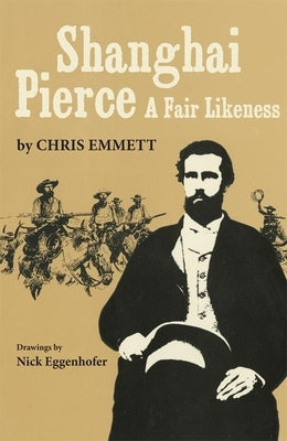Shanghai Pierce: A Fair Likeness Paperback University of Oklahoma Press