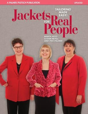 Jackets for Real People: Tailoring Made Easy! Paperback Palmer/Pletsch Publishing