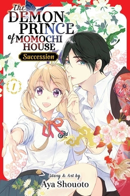 The Demon Prince of Momochi House: Succession, Vol. 1 by Shouto, Aya
