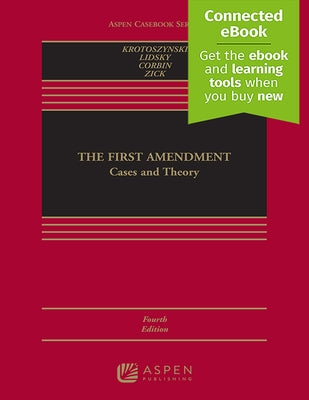 The First Amendment: Cases and Theory [Connected Ebook] by Krotoszynski, Ronald J.