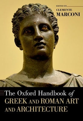 The Oxford Handbook of Greek and Roman Art and Architecture Paperback Oxford University Press, USA