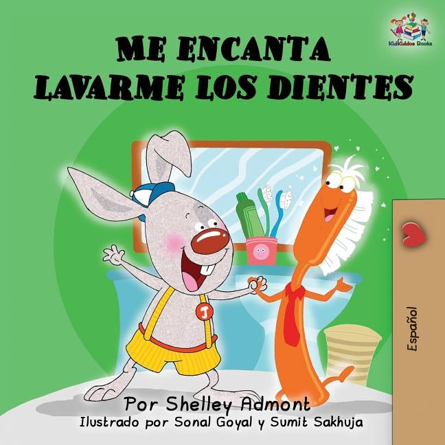Me encanta lavarme los dientes: I Love to Brush My Teeth (Spanish Edition) by Admont, Shelley