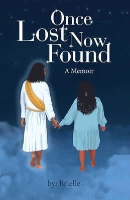 Once Lost Now Found: A Memoir Paperback WestBow Press