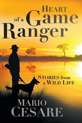 Heart of a Game Ranger: Stories from a Wild Life Paperback Jonathan Ball Publishers