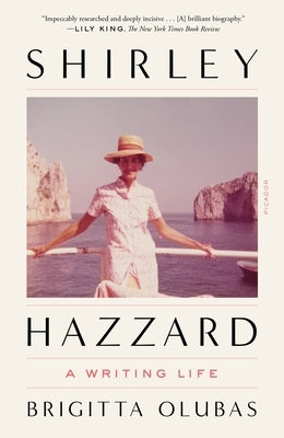 Shirley Hazzard: A Writing Life Paperback Picador USA