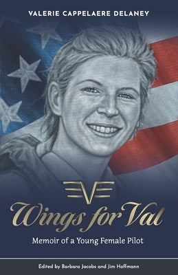 Wings for Val: Memoir of a Young Female Pilot Paperback Fig Factor Media Publishing
