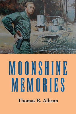 Moonshine Memories by Allison, Thomas R.