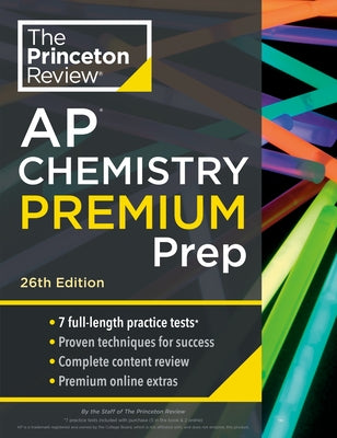 Princeton Review AP Chemistry Premium Prep, 26th Edition: 7 Practice Tests + Digital Practice Online + Content Review Paperback Random House Children's Books