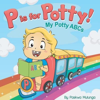 P is for Potty: My Potty ABCs Paperback Createspace Independent Publishing Platform