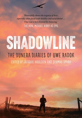 Shadowline: The Dunera Diaries of Uwe Radok Paperback Monash University Publishing