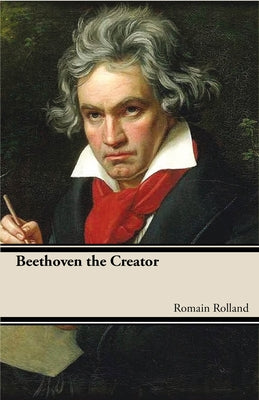 Beethoven the Creator Paperback Rolland Press