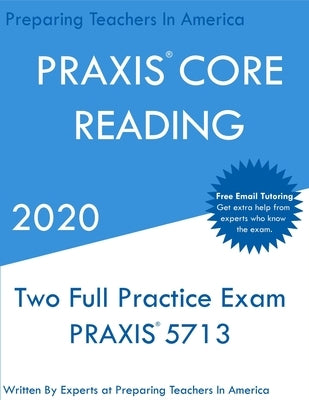 PRAXIS CORE Reading: Two Full Practice PRAXIS CORE Reading Exams Paperback Preparing Teachers