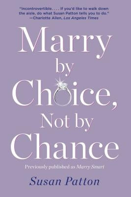 Marry by Choice, Not by Chance: Advice for Finding the Right One at the Right Time Paperback Gallery Books