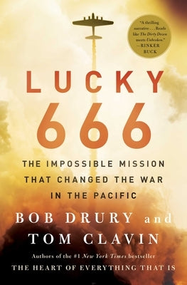 Lucky 666: The Impossible Mission That Changed the War in the Pacific Simon & Schuster