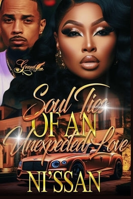 Soul Ties of an Unexpected Love: A Standalone Novel by Nissan - CA Corrections Bookstore