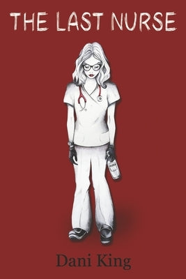 The Last Nurse: Volume 1 Paperback Bookbaby