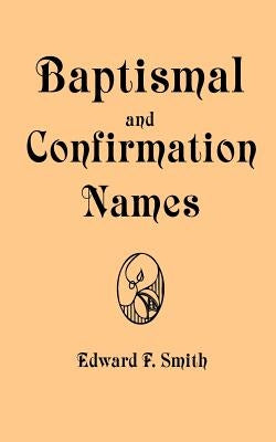 Baptismal and Confirmation Names Paperback Catholic Authors Press