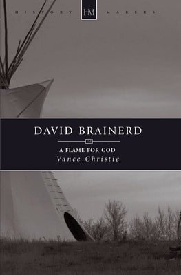 David Brainerd: A Flame for God Paperback Christian Focus Publications