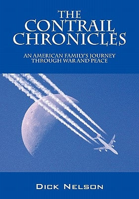 The Contrail Chronicles: An American Family's Journey Through War and Peace Paperback Outskirts Press