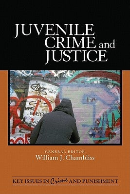 Juvenile Crime and Justice by Chambliss, William J.