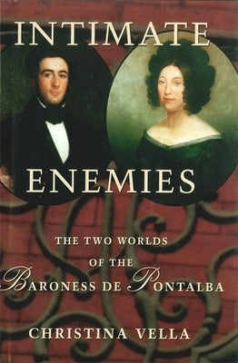 Intimate Enemies: The Two Worlds of Baroness de Pontalba Paperback LSU Press