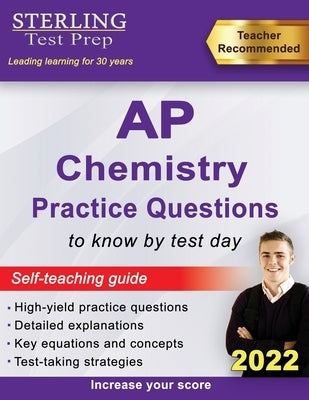 Sterling Test Prep AP Chemistry Practice Questions: High Yield AP Chemistry Questions & Review Paperback Sterling Test Prep