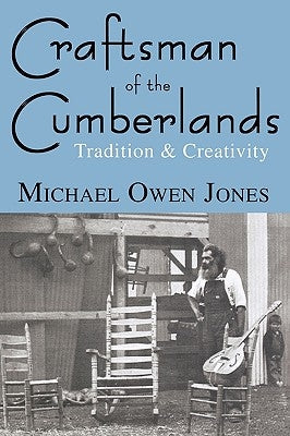 Craftsman of the Cumberlands: Tradition & Creativity Paperback University Press of Kentucky